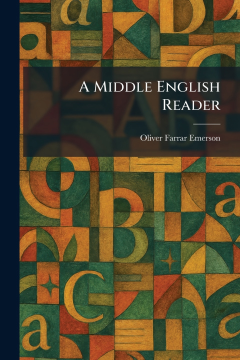 Kniha A Middle English Reader Oliver Farrar Emerson