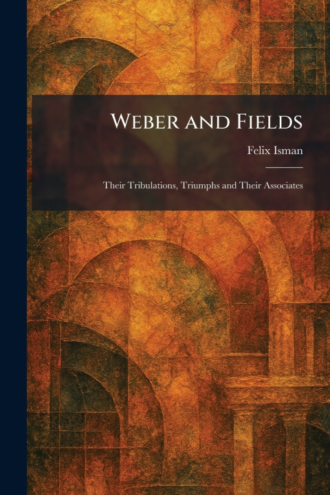 Kniha Weber and Fields Felix Isman