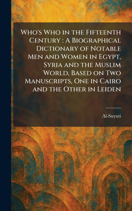 Knjiga Who's Who in the Fifteenth Century Al-Suyuti