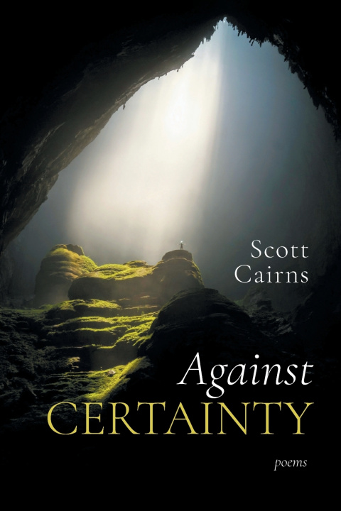 Kniha Against Certainty Scott Cairns