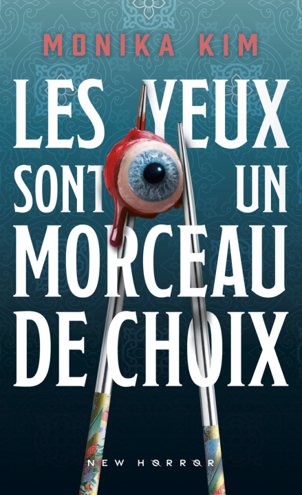 Libro Les yeux sont un morceau de choix Monika Kim