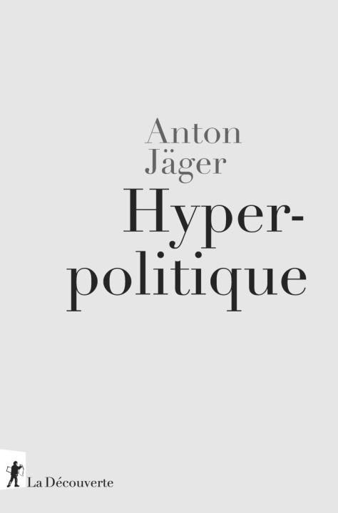 Kniha Hyperpolitique Anton Jäger