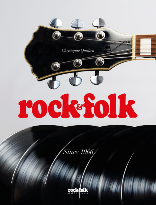 Boek Rock & Folk - 60 ans dans les archives Christophe Quillien