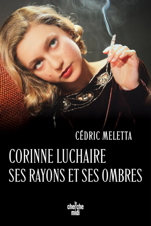 Knjiga Corinne Luchaire, entre rayons et ombres Cédric Meletta