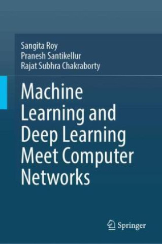 Book Machine Learning and Deep Learning Meet Computer Networks Sangita Roy