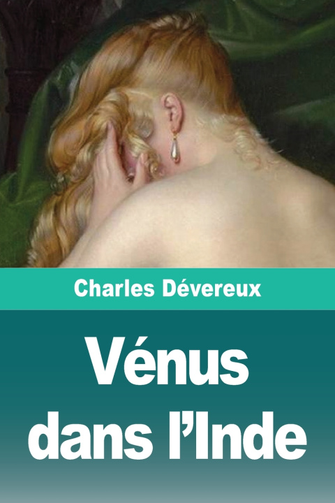 Kniha Vénus dans l'Inde Charles Dévereux