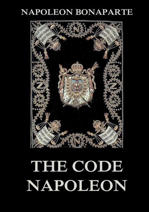 Kniha The Code Napoleon Napoleon Bonaparte