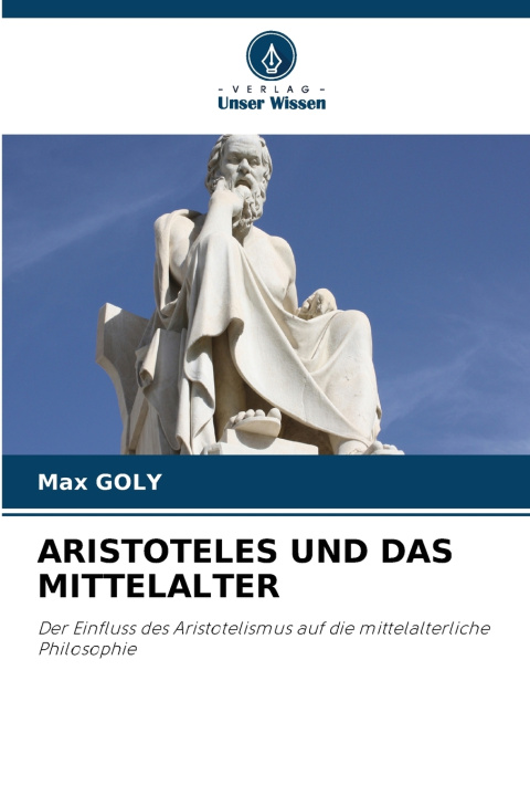 Knjiga ARISTOTELES UND DAS MITTELALTER Max GOLY