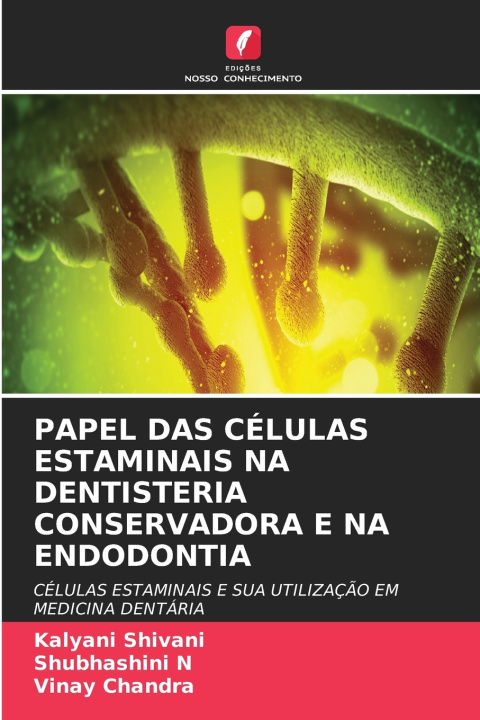 Libro PAPEL DAS CÉLULAS ESTAMINAIS NA DENTISTERIA CONSERVADORA E NA ENDODONTIA Kalyani Shivani