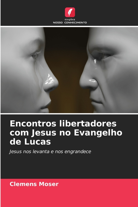 Libro Encontros libertadores com Jesus no Evangelho de Lucas Clemens Moser