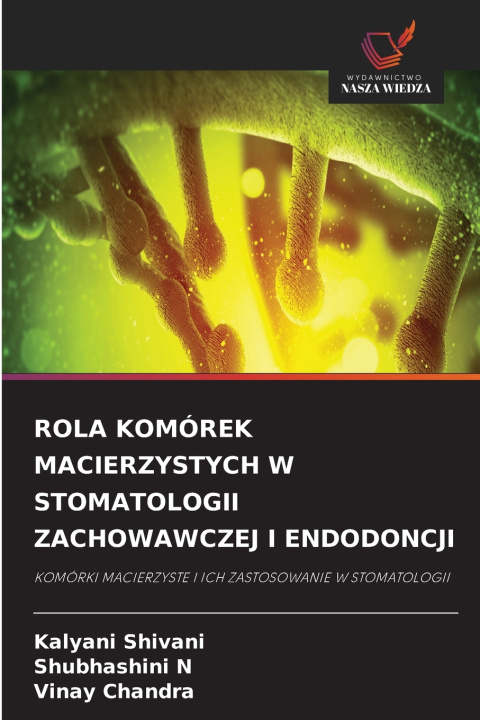 Libro ROLA KOMÓREK MACIERZYSTYCH W STOMATOLOGII ZACHOWAWCZEJ I ENDODONCJI Kalyani Shivani