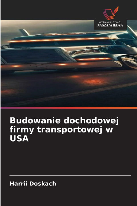 Libro Budowanie dochodowej firmy transportowej w USA Harrii Doskach
