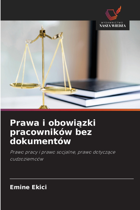 Libro Prawa i obowiązki pracowników bez dokumentów Emine Ekici