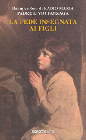 Knjiga fede insegnata ai figli Livio Fanzaga