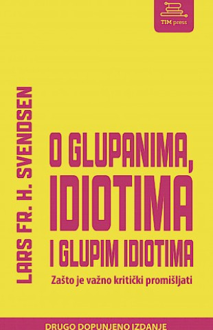Libro O glupanima, idiotima i glupim idiotima, 2. dopunjeno izdanje Lars Fr. H. Svendsen