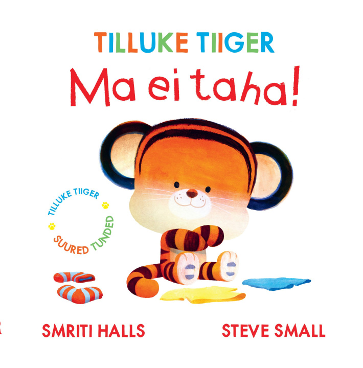 Knjiga Tilluke tiiger. Ma ei taha! Steve small