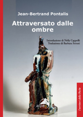 Libro Attraversato dalle ombre Jean-Bertrand Pontalis