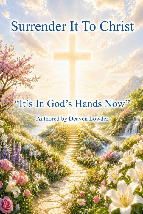 Knjiga Surrender It To Christ Deaven Lowder