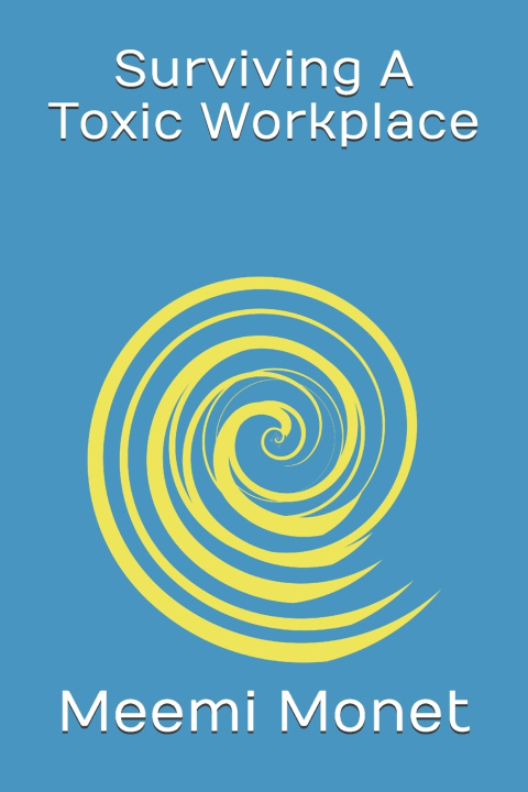 Kniha Surviving A Toxic Workplace Meemi Monet