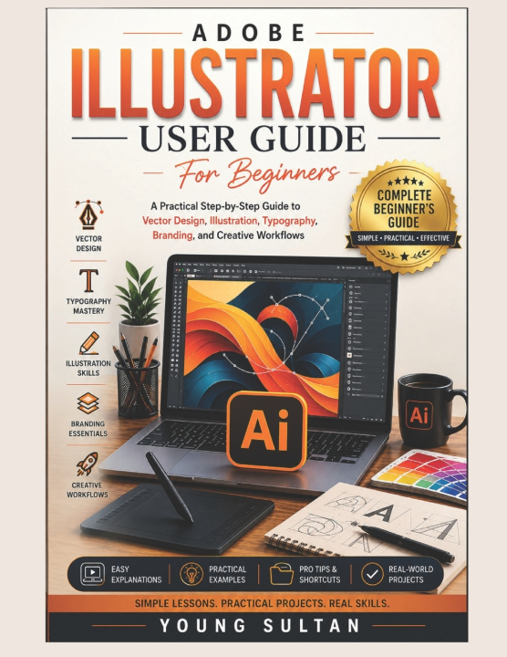 Kniha Adobe Illustrator User Guide For Beginners YOUNG SULTAN