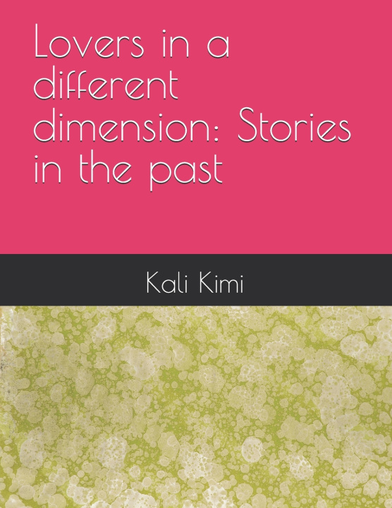 Knjiga Lovers in a different dimension Kali Kimi
