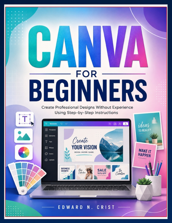 Knjiga CANVA FOR BEGINNERS Edward N. Crist