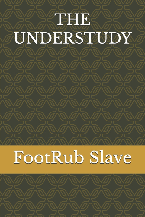 Kniha THE UNDERSTUDY FootRub Slave