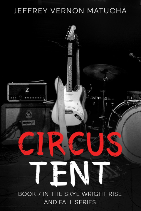 Kniha Circus Tent Jeffrey Vernon Matucha
