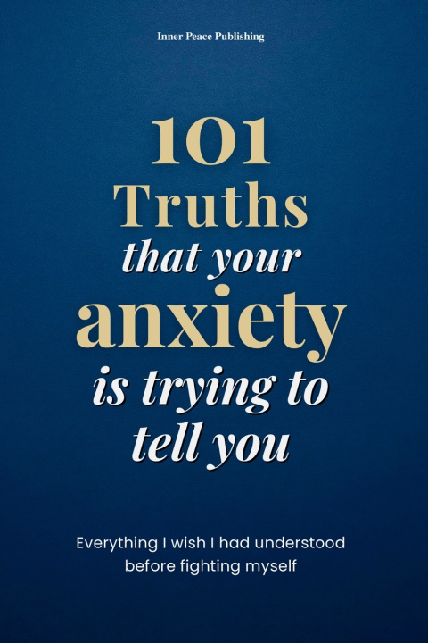 Libro 101 Truths that your anxiety is trying to tell you Inner Peace Publishing