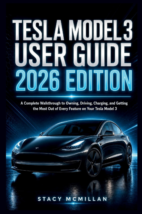 Knjiga Tesla Model 3 User Guide - 2026 Edition Stacy McMillan