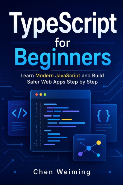 Kniha TypeScript for Beginners Weiming Chen