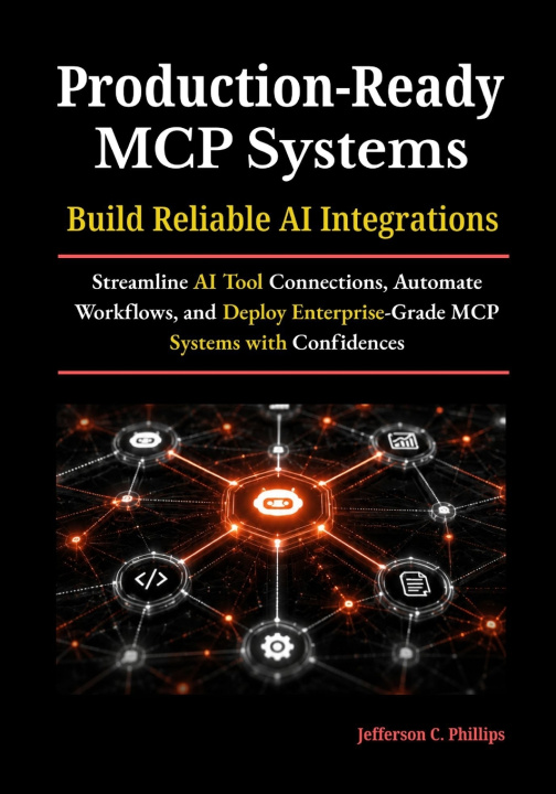 Carte Production-Ready MCP Systems Jefferson C Phillips