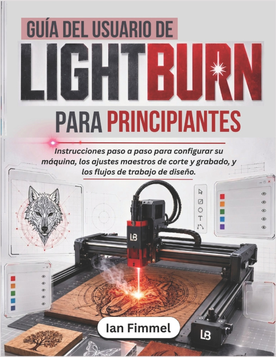 Kniha Guía del usuario de LIGHTBURN Para Principiantes Ian Fimmel