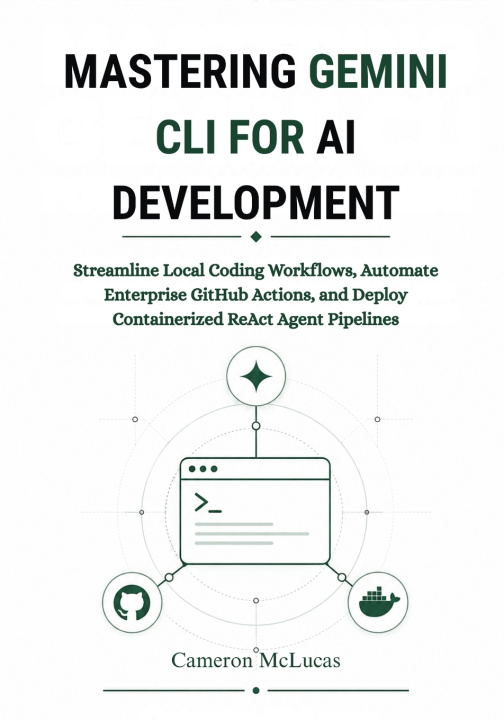 Kniha Mastering Gemini CLI for AI Development Cameron McLucas