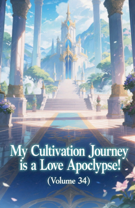 Libro My Cultivation Journey is a Love Apocalypse! (Volume 34) ZenithNovels