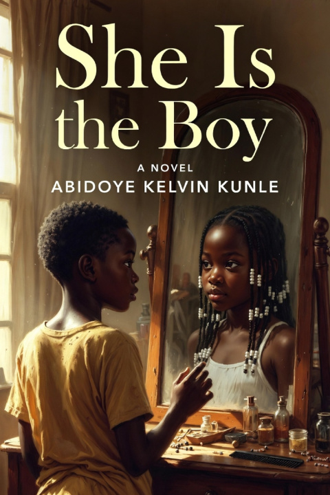 Kniha SHE IS THE BOY KELVIN KUNLE ABIDOYE