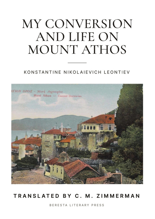 Knjiga My Conversion and Life On Mount Athos Konstantine Nikolaievich Leontiev