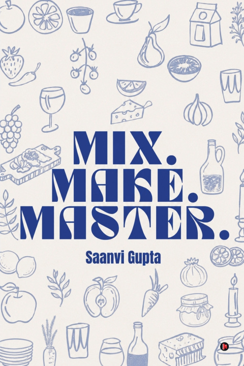 Kniha MIX.MAKE.MASTER. Saanvi Gupta