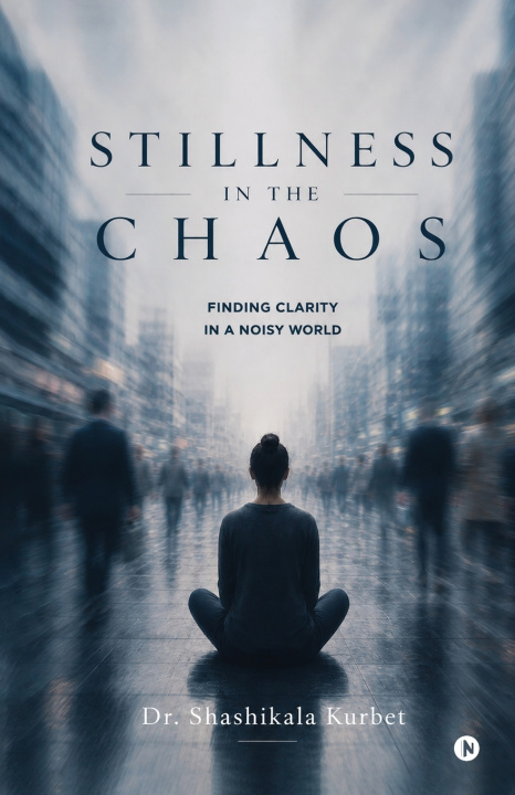 Libro Stillness in the Chaos Dr. Shashikala Kurbet