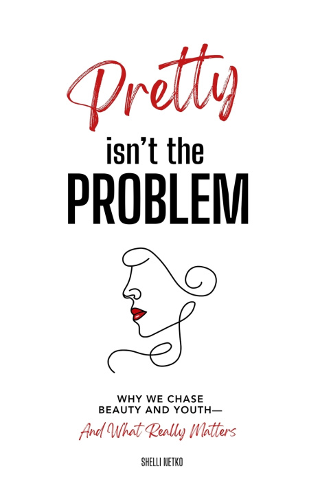 Kniha Pretty Isn't The Problem Shelli Netko