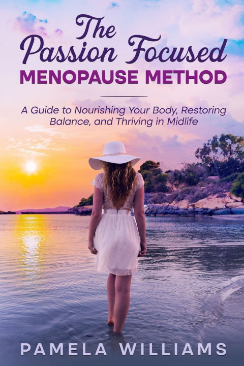 Book The Passion Focused Menopause Method Pamela Williams