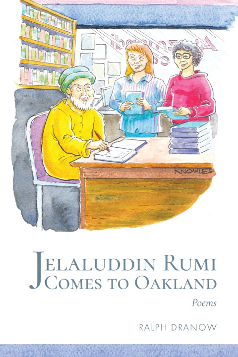 Libro Jelaluddin Rumi Comes to Oakland Ralph Dranow