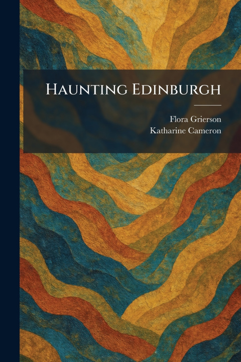 Knjiga Haunting Edinburgh Flora Grierson