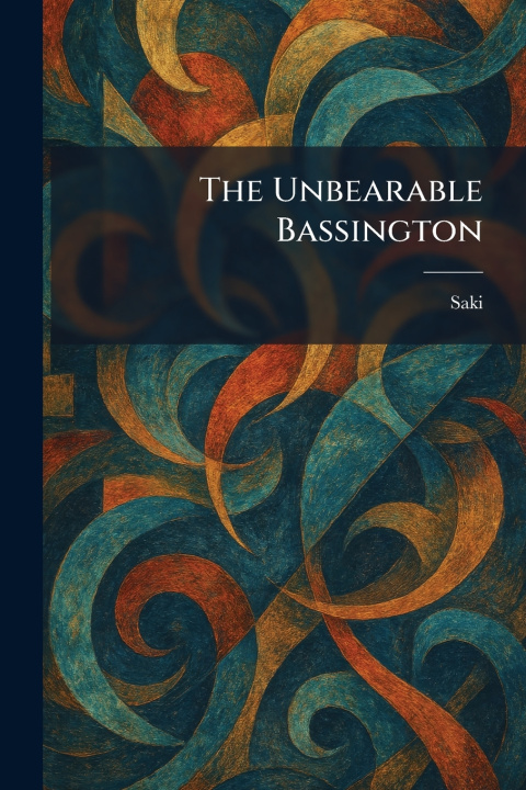 Kniha The Unbearable Bassington Saki