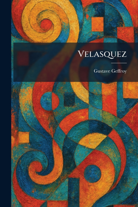 Kniha Velasquez Gustave Geffroy
