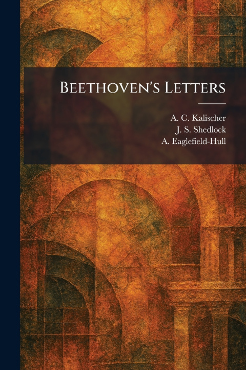 Kniha Beethoven's Letters A. C. Kalischer