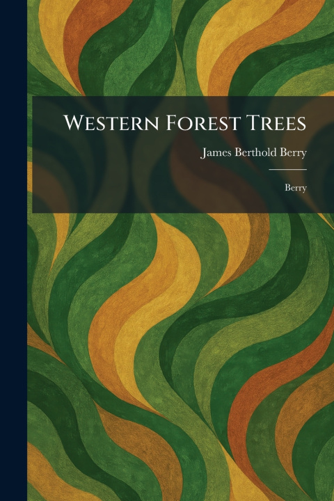 Kniha Western Forest Trees James Berthold Berry