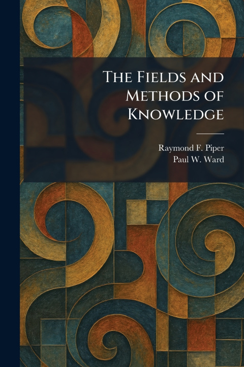 Knjiga The Fields and Methods of Knowledge Raymond F. Piper