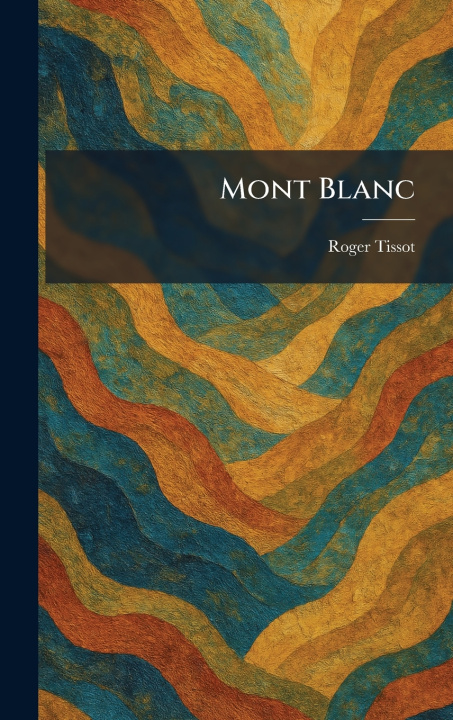 Knjiga Mont Blanc Roger Tissot