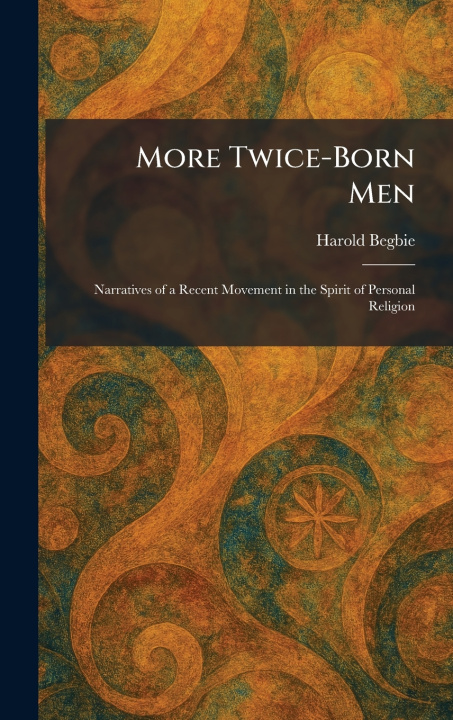 Knjiga More Twice-Born Men Harold Begbie